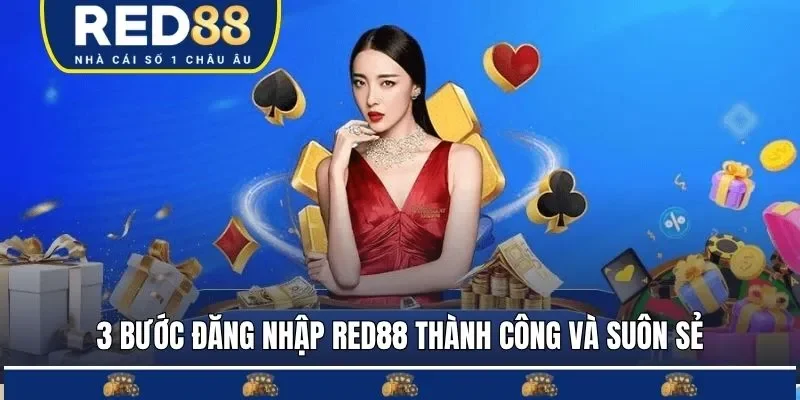 3 bước đăng nhập RED88 thành công và suôn sẻ