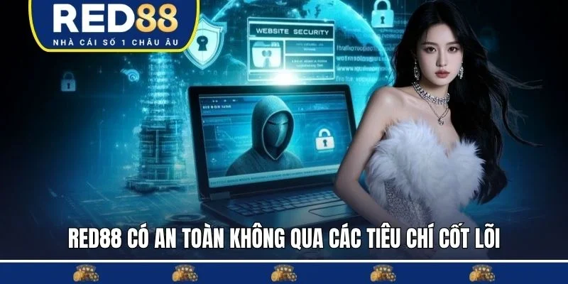 RED88 có an toàn không qua các tiêu chí cốt lõi