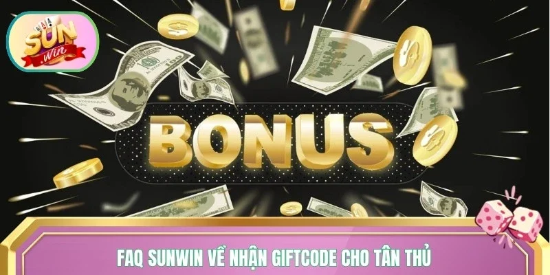 FAQ Sunwin về nhận giftcode cho tân thủ