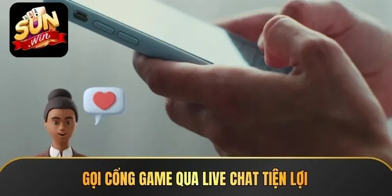 Gọi cổng game qua Live Chat tiện lợi
