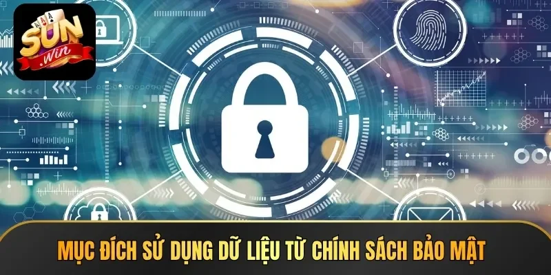 Mục đích sử dụng dữ liệu từ chính sách bảo mật Sunwin